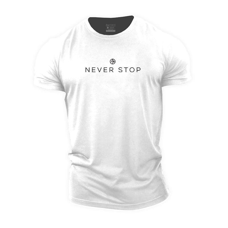 Never Stop Cotton T-Shirts