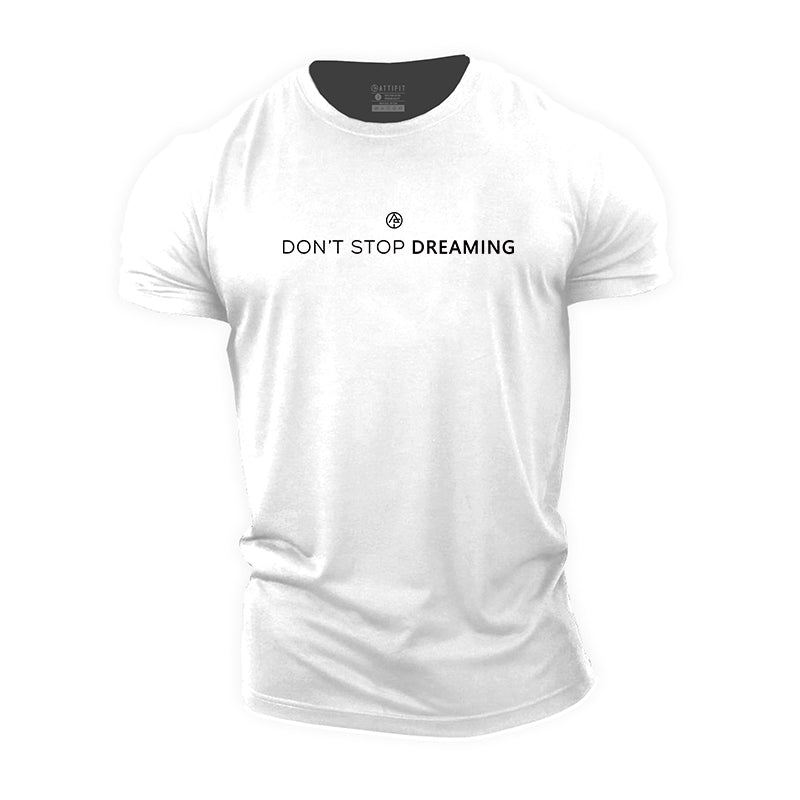 Don't Stop Dreaming Cotton T-Shirt