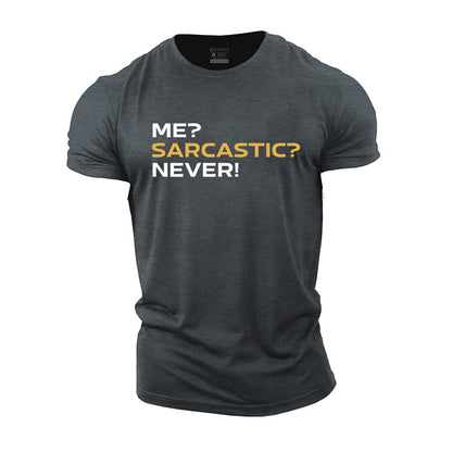 Sarcastic? Me? Never! Graphic Cotton T-Shirts