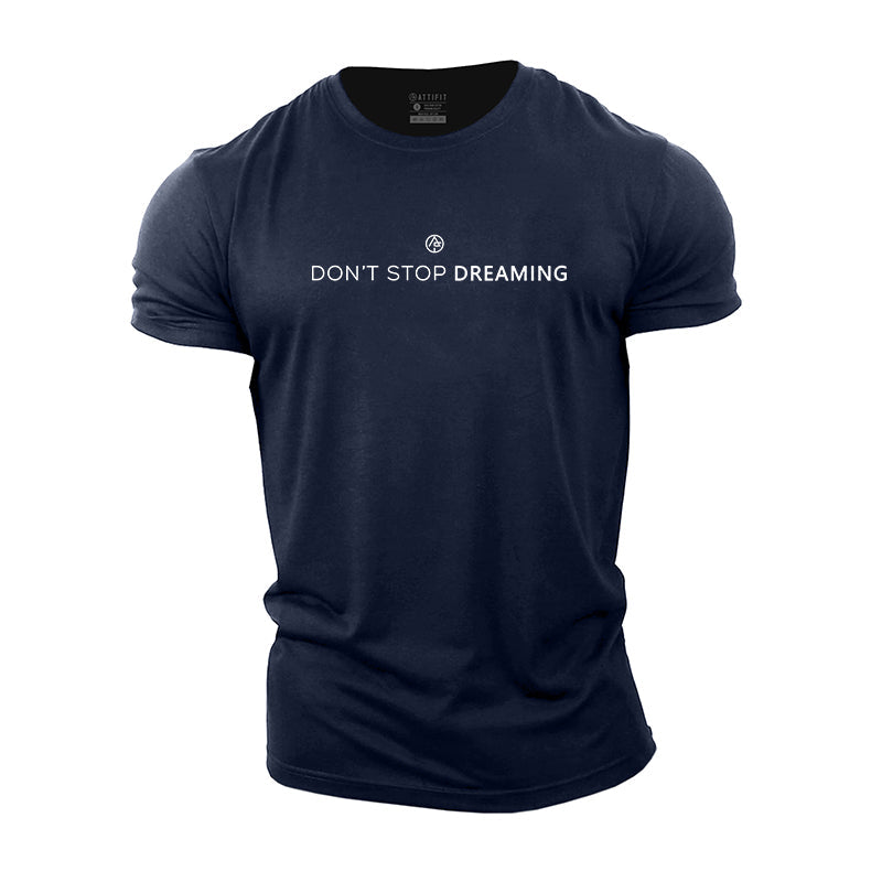 Don't Stop Dreaming Cotton T-Shirt