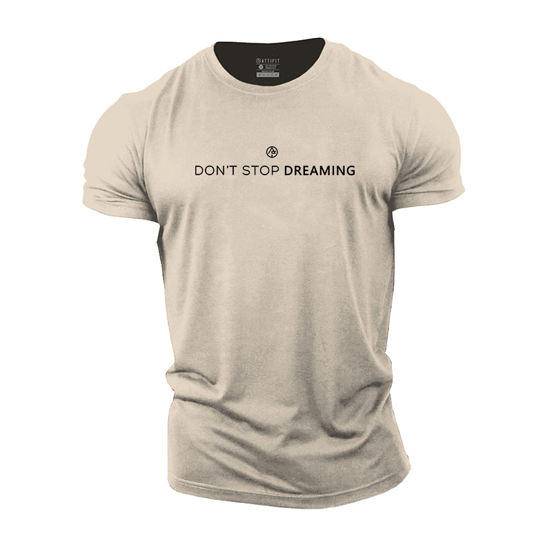 Don't Stop Dreaming Cotton T-Shirt