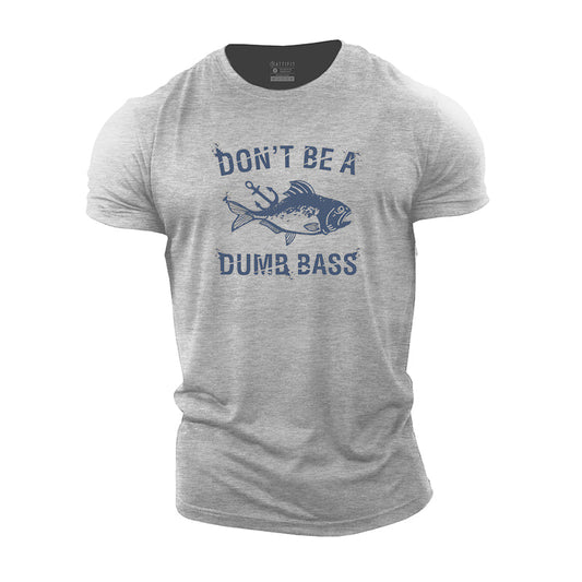 Don't Be A Dumb Bass Cotton T-shirts