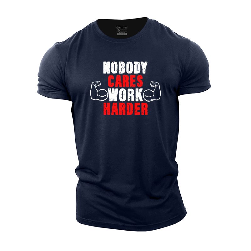 Nobody Cares Work Harder Cotton T-Shirt