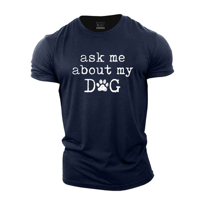 About My Dog Cotton T-Shirt