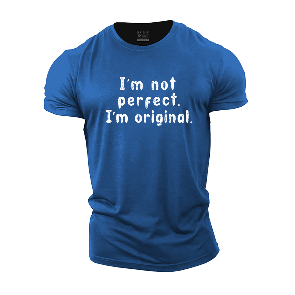 I'm Not Perfect I'm Original Cotton T-Shirt