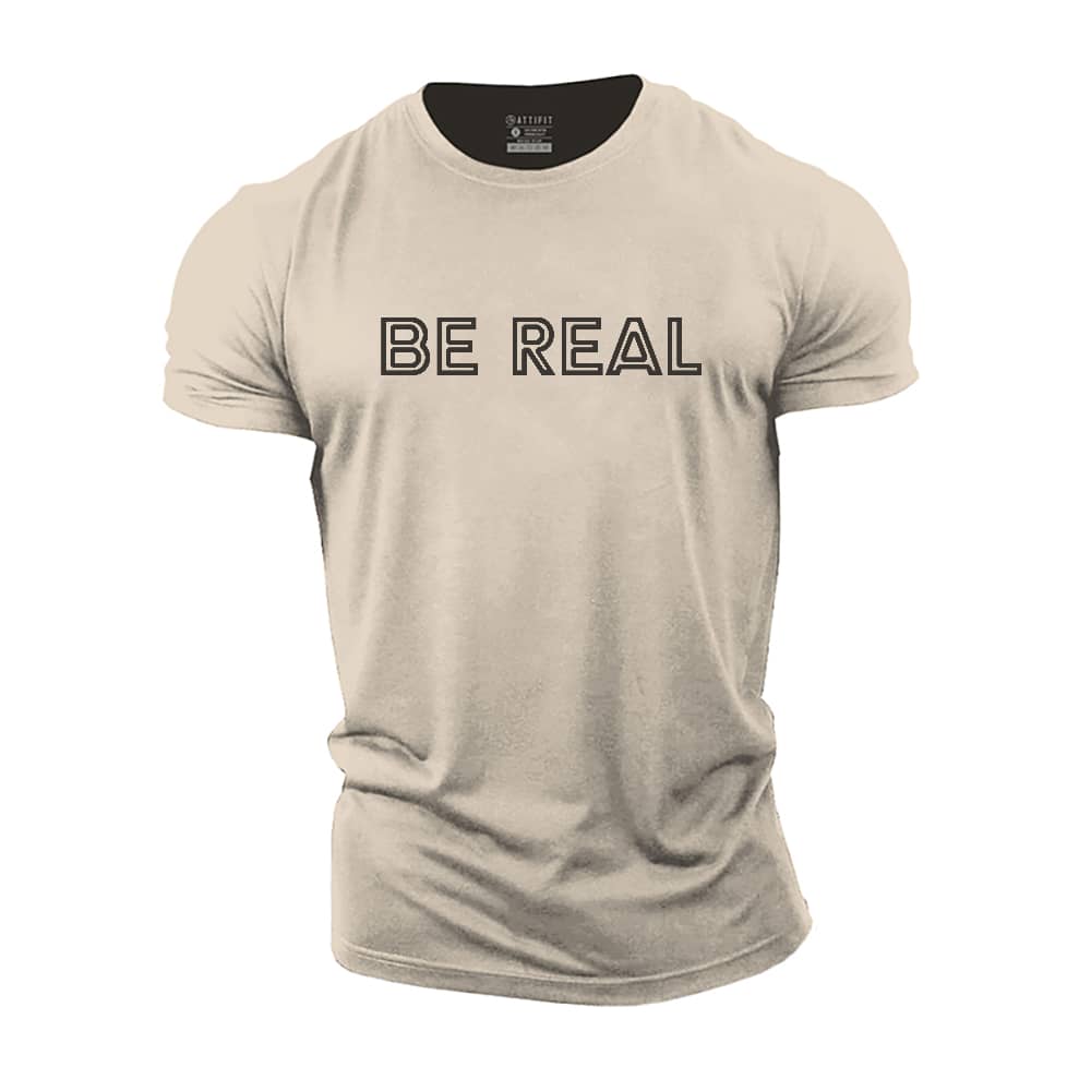 Be Real Cotton T-Shirt