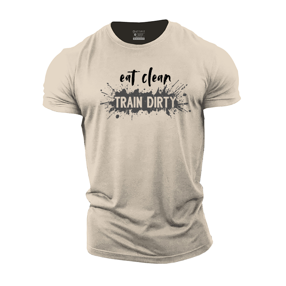 Eat Clean Train Dirty Cotton T-Shirt