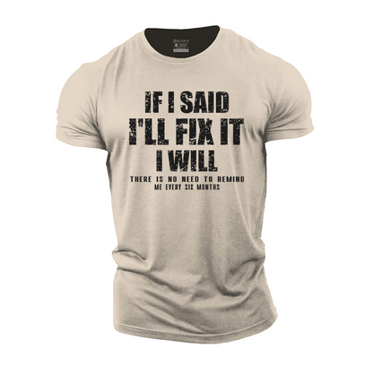 If I Said I'll Fix It I Will Cotton T-Shirt