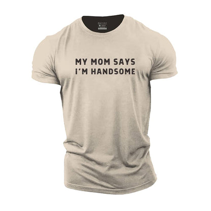 I Am Handsome Cotton T-Shirt