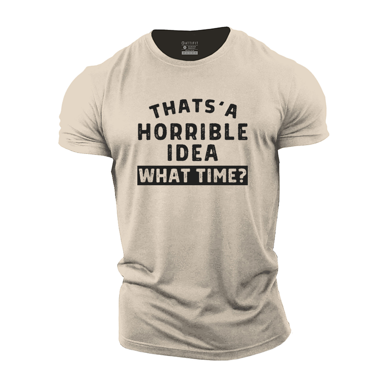 Horrible Idea Cotton T-Shirt