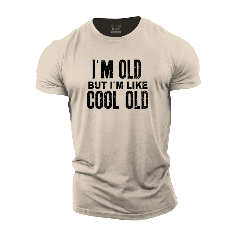 I'm Like Cool Old Cotton T-Shirt