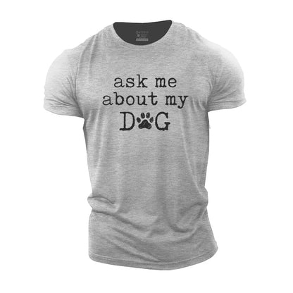 About My Dog Cotton T-Shirt