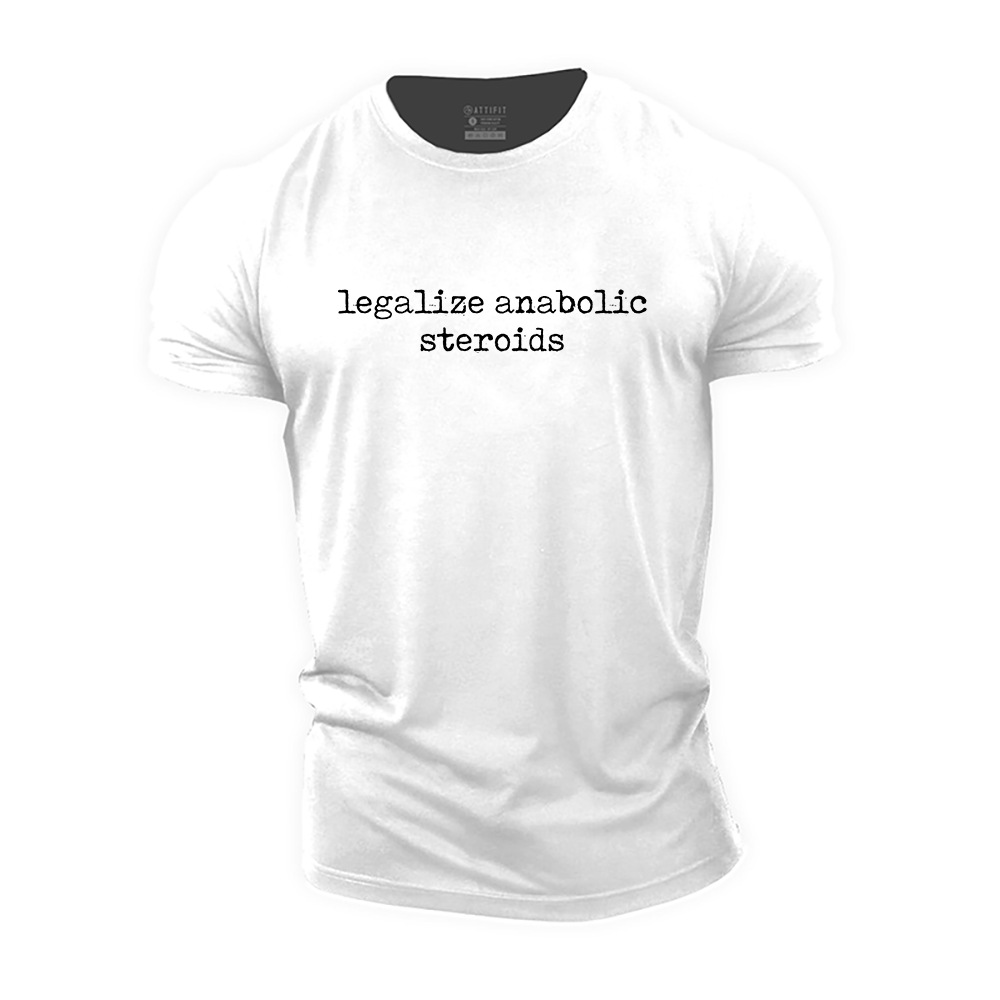 Legalize Anabolic Steroids Cotton T-Shirt