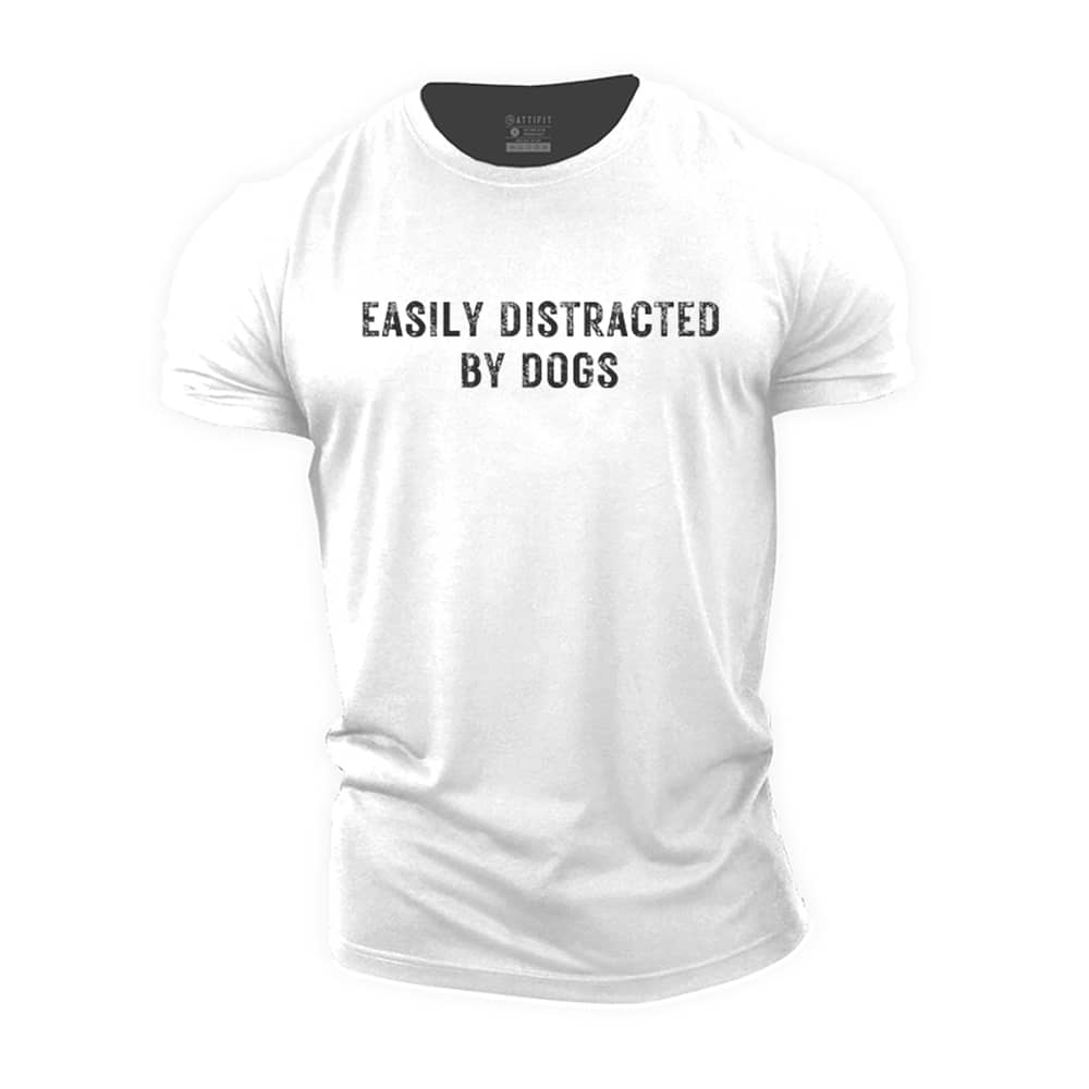 Easily Distracted By Dogs Cotton T-Shirt