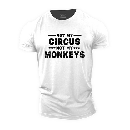 Not My Circus Not My Monkeys Cotton T-Shirt