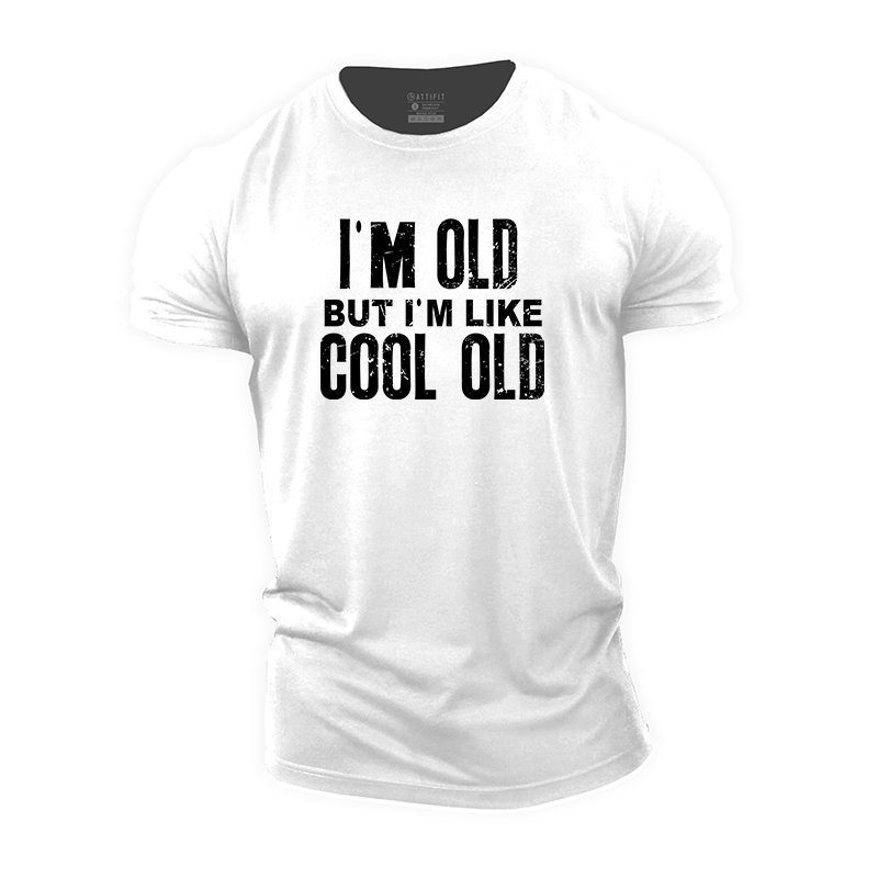 I'm Like Cool Old Cotton T-Shirt