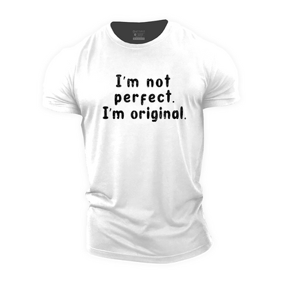 I'm Not Perfect I'm Original Cotton T-Shirt