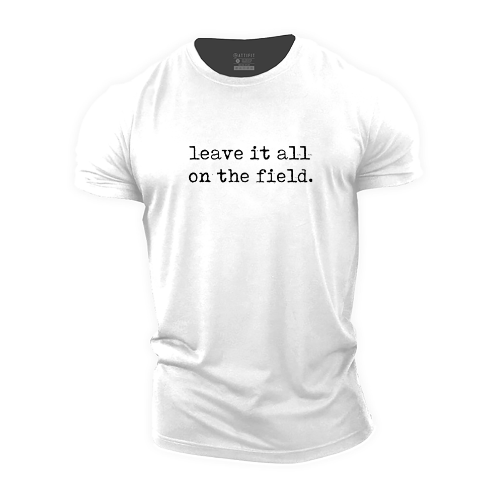 Leave It All On The Field Cotton T-Shirt